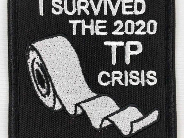 I Survived The 2020 Toilet Paper TP Crisis Patch Badge Embroidered Iron On C/P